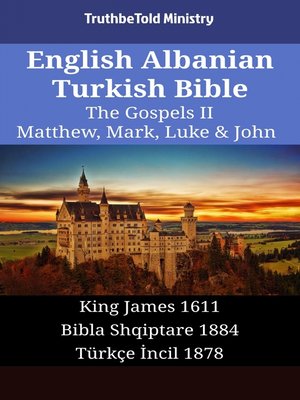 cover image of English Albanian Turkish Bible--The Gospels II--Matthew, Mark, Luke & John